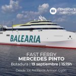 Baleària emite en directo la botadura del nuevo ‘fast ferry Mercedes Pinto’